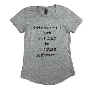 Introverted But Willing to Discuss Poshmark Tee Gray Short Sleeve T-shirt Top S